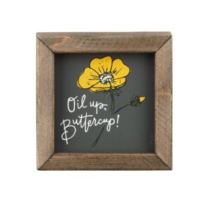 GLORY HAUS OIL UP BUTERCUP BLOCK SIGN 5 1/4  INCH SQUARE